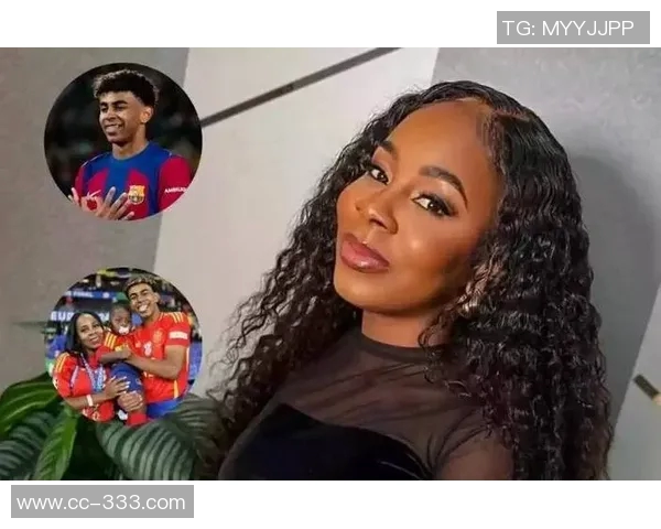 亚马尔母亲合照需先付800欧友人称其谦逊不喜张扬 亚马尔母亲合照需先付800欧友人称其谦逊不喜张扬